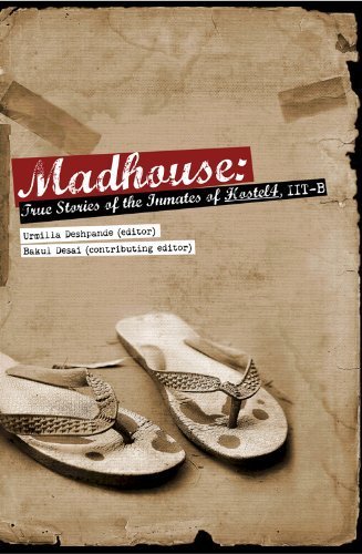 Madhouse - True Stories Of The Inmates Of Hostel 4 IITB